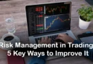 Risk Management in Trading: 5 Key Ways to Improve It